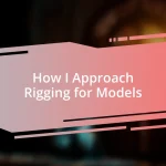 How I Approach Rigging for Models