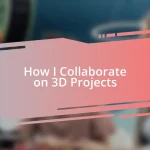 How I Collaborate on 3D Projects
