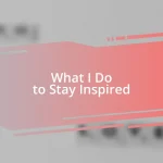 What I Do to Stay Inspired