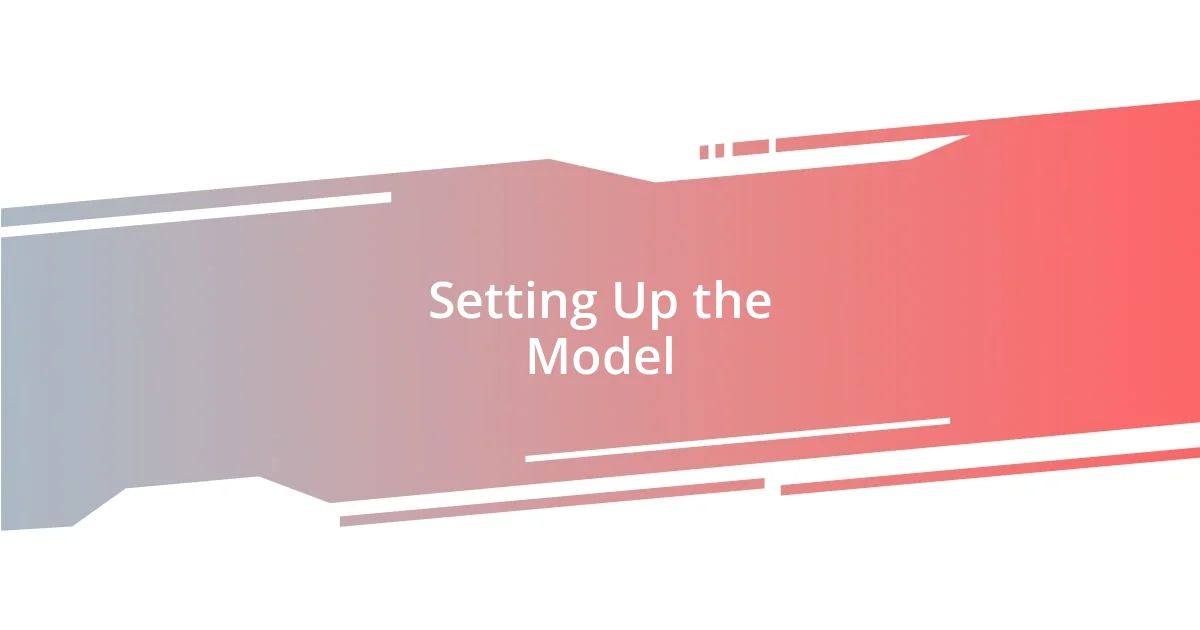 Setting Up the Model